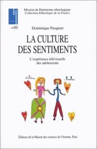 La culture des sentiments : l'expérience télévisuelle des adolescents