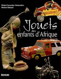 Jouets des enfants d'Afrique : regards sur des merveilles d'ingéniosité