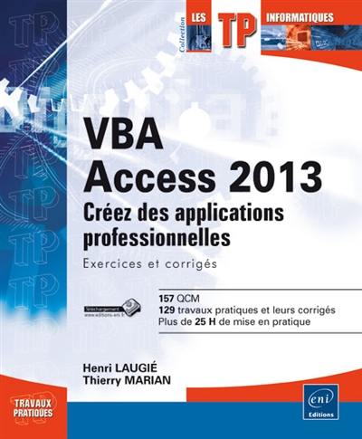 VBA Access 2013 : créez des applications professionnelles : exercices et corrigés