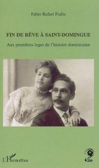 Fin de rêve à Saint-Domingue : aux premières loges de l'histoire dominicaine