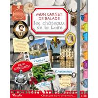 Mon carnet de balade. Les châteaux de la Loire