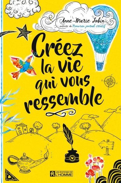 Créez la vie qui vous ressemble