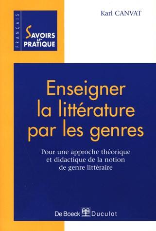 Enseigner la littérature par les genres : pour une approche théorique et didactique de la notion de genre littéraire