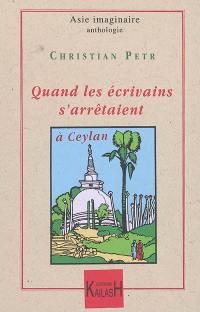 Quand les écrivains s'arrêtaient à Ceylan : 1885-1929