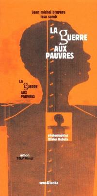 La guerre aux pauvres : la pauvreté de la richesse