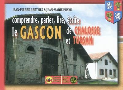 Comprendre, parler, lire, écrire le gascon de Chalosse & Tursan