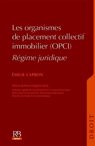 Les organismes de placement collectif immobilier (OPCI) : régime juridique