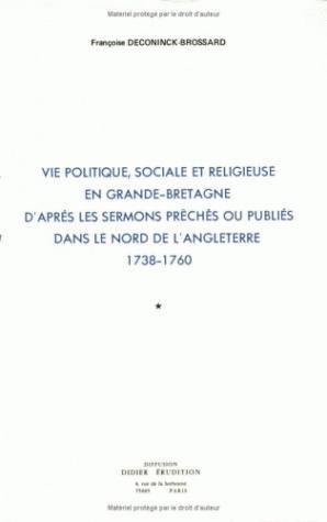 Vie politique, sociale et religieuse en Grande-Bretagne d'après les sermons prêchés ou publiés dans le nord de l'Angleterre : 1738-1760