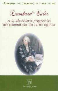 Leonhard Euler et la découverte progressive des sommations des séries infinies