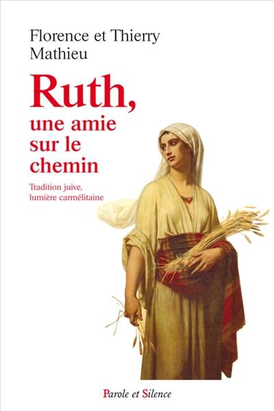 Ruth, une amie sur le chemin : tradition juive, lumière carmélitaine