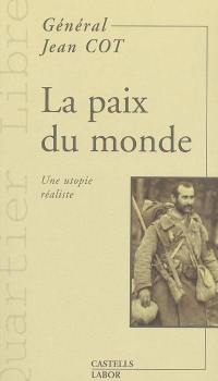 La paix du monde : une utopie réaliste