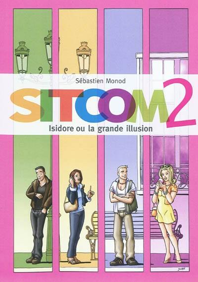 Sitcom. Vol. 2. Isidore ou La grande désillusion