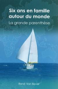 Six ans en famille autour du monde : la grande parenthèse