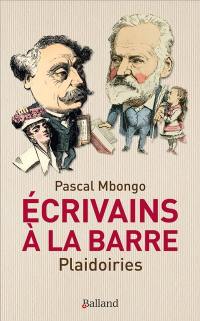 Ecrivains à la barre : plaidoiries