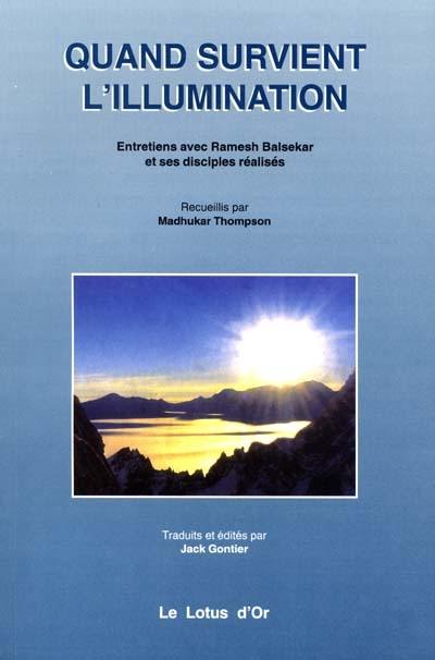 Quand survient l'illumination : entretiens avec Ramesh Balsekar et ses disciples réalisés