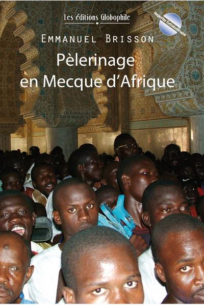 Pèlerinage en Mecque d'Afrique : reportage