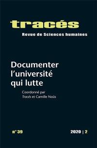 Tracés, n° 39. Documenter l'université qui lutte