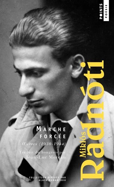 Marche forcée : oeuvres (1930-1944)