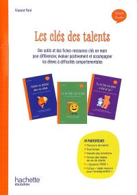 Les clés des talents : des outils et des fiches-ressources clés en main pour différencier, évaluer positivement et accompagner les élèves à difficultés comportementales