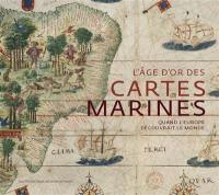 L'âge d'or des cartes marines : quand l'Europe découvrait le monde