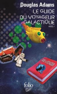 H2G2. Vol. 1. Le guide du voyageur galactique