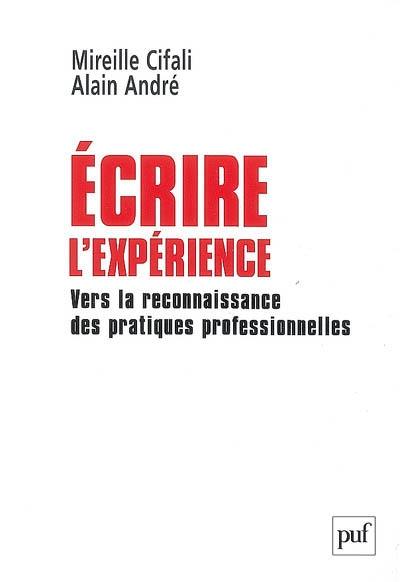 Ecrire l'expérience : vers la reconnaissance des pratiques professionnelles