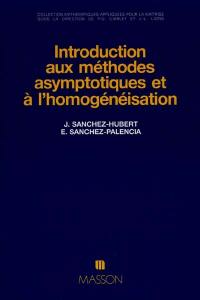 Introduction aux méthodes asymptotiques et à l'homogénéisation : application à la mécanique des milieux continus