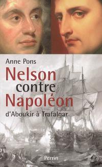 Nelson contre Napoléon : d'Aboukir à Trafalgar