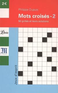 Les mots croisés du Monde : 50 grilles et leurs solutions. Vol. 2