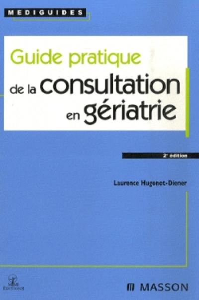 Guide pratique de la consultation en gériatrie