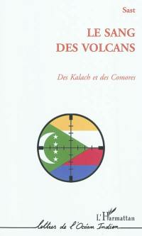 Le sang des volcans : des Kalach et des Comores