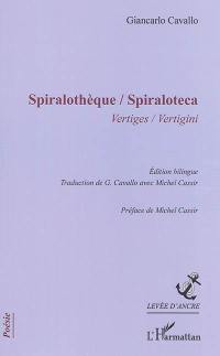 Spiralothèque : vertiges. Spiraloteca : vertigini