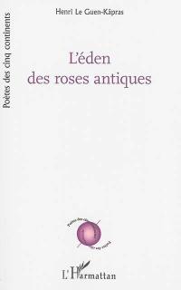 L'éden des roses antiques