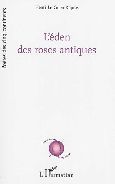 L'éden des roses antiques