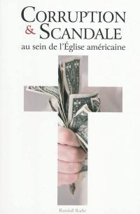 Corruption & scandale au sein de l'Eglise américaine : allez en enfer !