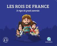 Les rois de France : le règne des grands souverains