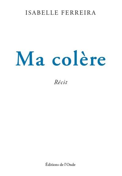 Ma colère : récit