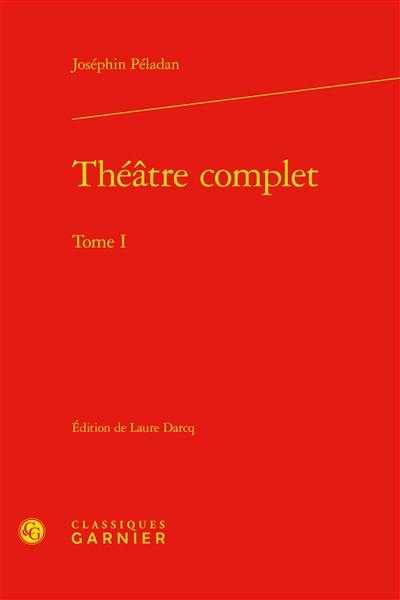 Théâtre complet. Vol. 1