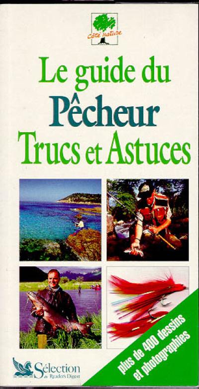 Le guide du pêcheur : trucs et astuces