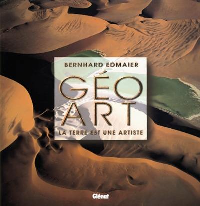 Le Géo-art : la terre est une artiste