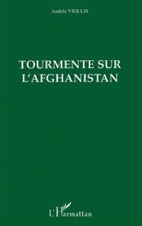 Tourmente sur l'Afghanistan