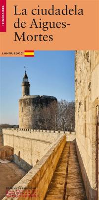 La ciudadela de Aigues-Mortes : Languedoc