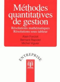 Méthodes quantitatives de gestion : résolutions mathématiques, résolutions sous tableur