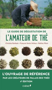 Le guide de dégustation de l'amateur de thé