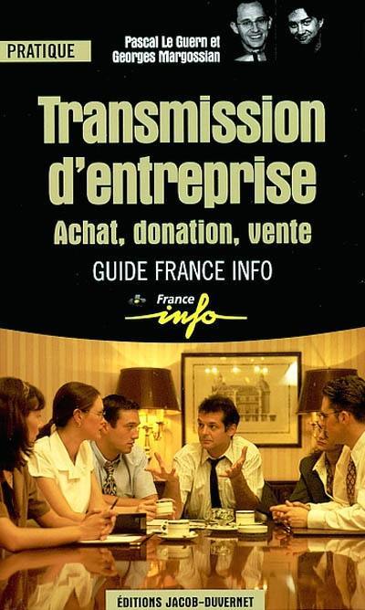 Transmission d'entreprise : achat, donation, vente