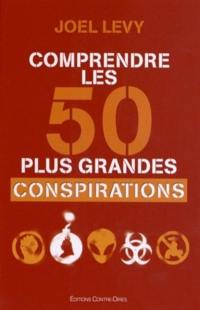 Comprendre les 50 plus grandes conspirations