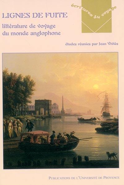 Lignes de fuite : littérature de voyage du monde anglophone