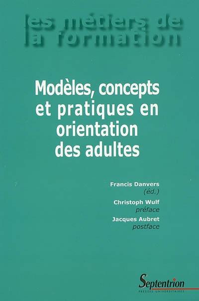 Modèles, concepts et pratiques en orientation des adultes