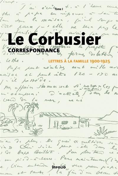 Correspondance. Vol. 1. Lettres à la famille, 1900-1925