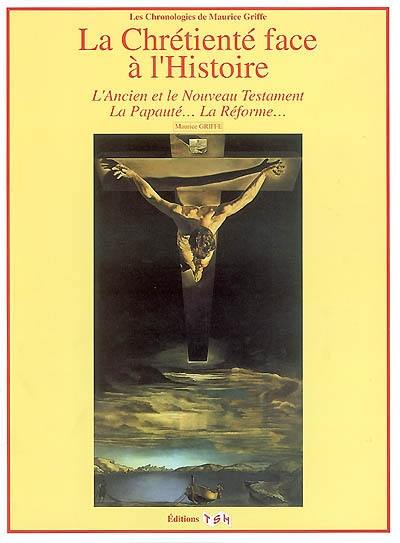 La chrétienté face à l'histoire : l'Ancien et le Nouveau Testament, la Papauté, la Réforme...